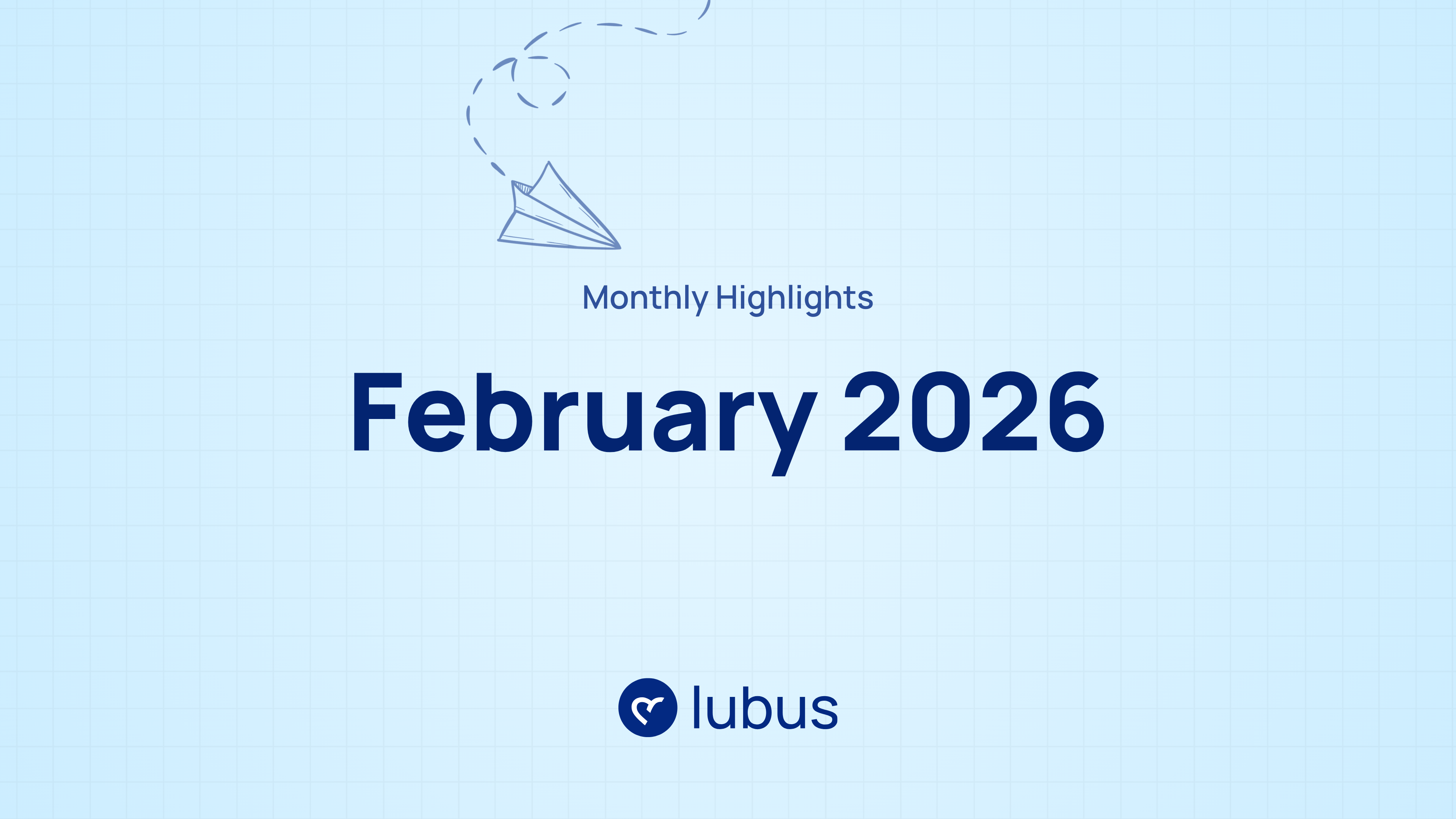 Monthly Highlights February 2026